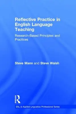 La pratique réflexive dans l'enseignement de l'anglais : principes et pratiques fondés sur la recherche - Reflective Practice in English Language Teaching: Research-Based Principles and Practices