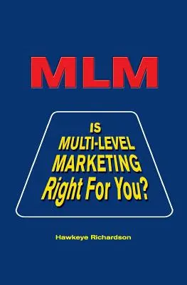 MLM : Le marketing à paliers multiples est-il fait pour vous ? - MLM: Is Multi-Level Marketing Right for You?