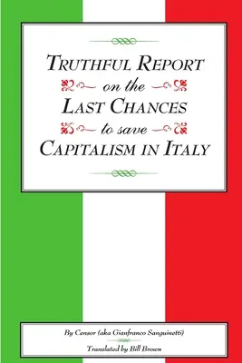 Rapport véridique sur les dernières chances de sauver le capitalisme en Italie - Truthful Report on the Last Chances to Save Capitalism in Italy