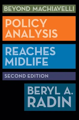 Au-delà de Machiavel : l'analyse des politiques atteint la cinquantaine, deuxième édition - Beyond Machiavelli: Policy Analysis Reaches Midlife, Second Edition