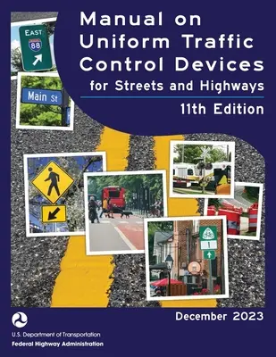 Manual on Uniform Traffic Control Devices for Streets and Highways (MUTCD) 11e édition, décembre 2023 (livre complet, impression couleur) : National Standard - Manual on Uniform Traffic Control Devices for Streets and Highways (MUTCD) 11th Edition, December 2023 (Complete Book, Color Print): National Standard