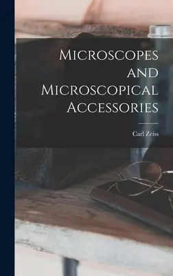 Microscopes et accessoires microscopiques - Microscopes and Microscopical Accessories