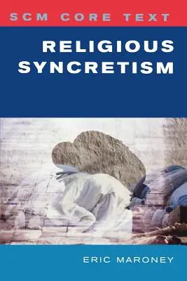 Texte de base Scm : Syncrétisme religieux - Scm Core Text: Religious Syncretism