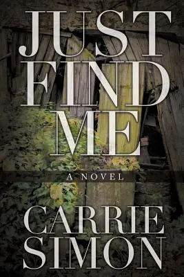 Just Find Me (Un roman) - Just Find Me (A Novel)