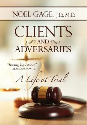 Clients et adversaires : Une vie en procès - Clients and Adversaries: A Life at Trial