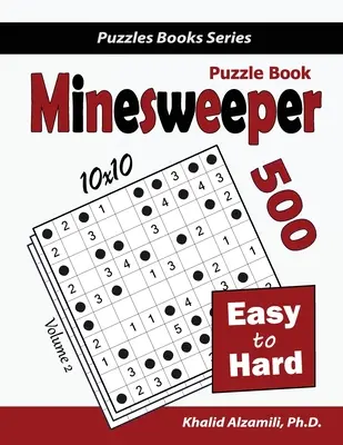 Le livre des puzzles du Démineur : 500 puzzles faciles à difficiles (10x10) - Minesweeper Puzzle Book: 500 Easy to Hard Puzzles (10x10)