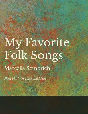 My Favorite Folk Songs - Sheet Music for Voice and Piano (Mes chansons populaires préférées - partition pour voix et piano) - My Favorite Folk Songs - Sheet Music for Voice and Piano