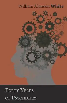 Quarante ans de psychiatrie - Forty Years of Psychiatry