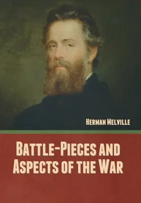 Pièces de combat et aspects de la guerre - Battle-Pieces and Aspects of the War