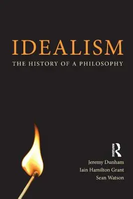 L'idéalisme : L'histoire d'une philosophie - Idealism: The History of a Philosophy