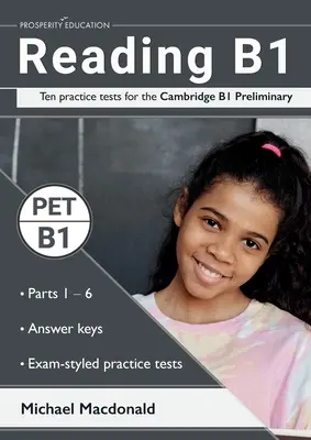 Reading B1 : dix tests pratiques pour le Cambridge B1 Preliminary. Réponses incluses. - Reading B1: Ten practice tests for the Cambridge B1 Preliminary. Answers included.