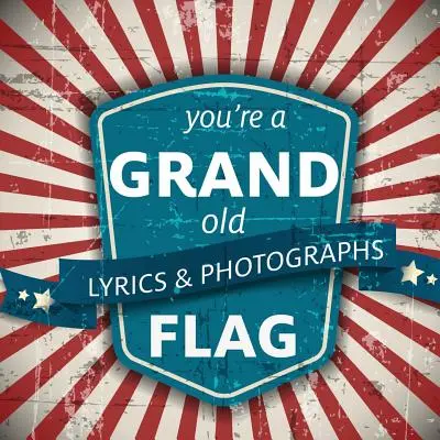 You're a Grand Old Flag (Tu es un grand drapeau) - You're a Grand Old Flag