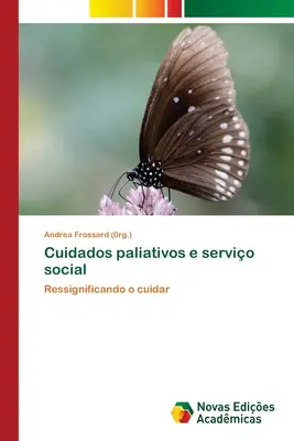 Cuidados paliativos e servio social (Frossard (0rg ). Andrea)