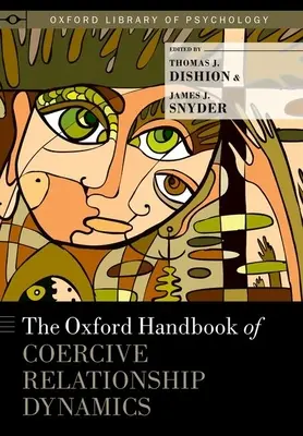 Oxford Handbook of Coercive Relationship Dynamics (Manuel d'Oxford sur la dynamique des relations coercitives) - Oxford Handbook of Coercive Relationship Dynamics