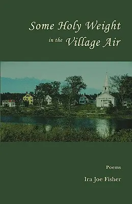 Un poids sacré dans l'air du village - Some Holy Weight in the Village Air