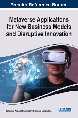 Applications métaverses pour les nouveaux modèles d'entreprise et l'innovation perturbatrice - Metaverse Applications for New Business Models and Disruptive Innovation