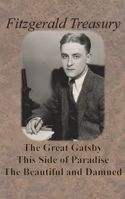 Trésor de Fitzgerald - Le Grand Gatsby, De l'autre côté du paradis, La Belle et le Maudit - Fitzgerald Treasury - The Great Gatsby, This Side of Paradise, The Beautiful and Damned