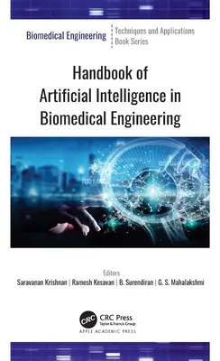 Handbook of Artificial Intelligence in Biomedical Engineering (en anglais) - Handbook of Artificial Intelligence in Biomedical Engineering