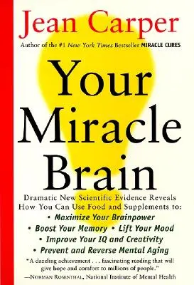 Votre cerveau miracle : Maximisez votre puissance cérébrale, boostez votre mémoire, améliorez votre humeur, votre QI et votre créativité, prévenez et inversez la menta - Your Miracle Brain: Maximize Your Brainpower, Boost Your Memory, Lift Your Mood, Improve Your IQ and Creativity, Prevent and Reverse Menta