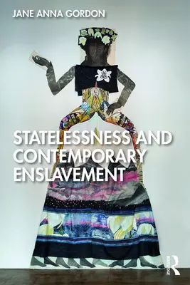 Apatridie et asservissement contemporain - Statelessness and Contemporary Enslavement