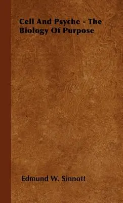 Cellule et Psyché - La biologie du but - Cell and Psyche - The Biology of Purpose