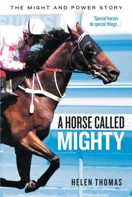 Un cheval appelé Mighty : L'histoire de la puissance et du pouvoir - A Horse Called Mighty: The Might and Power Story