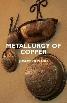 Métallurgie du cuivre - Metallurgy of Copper