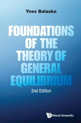 Fondements de la théorie de l'équilibre général (deuxième édition) - Foundations of the Theory of General Equilibrium (Second Edition)