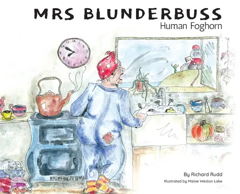 Mme Blunderbuss : La corne de brume humaine - Mrs Blunderbuss: Human Foghorn