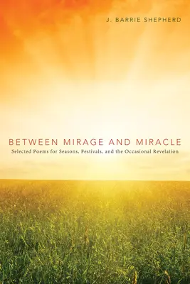 Entre mirage et miracle - Between Mirage and Miracle