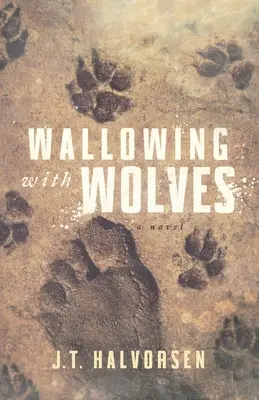 Se vautrer avec les loups - Wallowing with Wolves