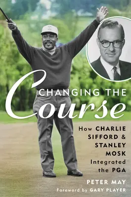 Changer le cours : Comment Charlie Sifford et Stanley Mosk ont intégré la PGA - Changing the Course: How Charlie Sifford and Stanley Mosk Integrated the PGA