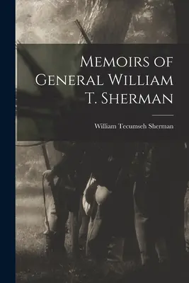 Mémoires du général William T. Sherman - Memoirs of General William T. Sherman