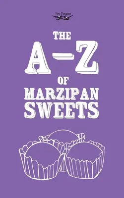 Les bonbons à la pâte d'amande de A à Z - The A-Z of Marzipan Sweets