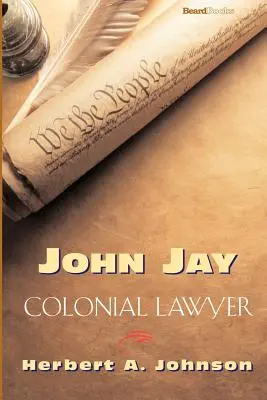 John Jay : Avocat colonial - John Jay: Colonial Lawyer