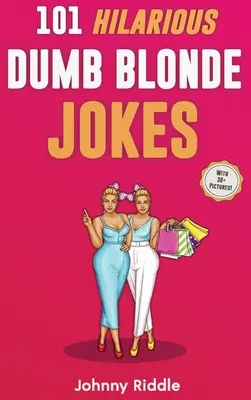 101 blagues hilarantes sur les blondes idiotes : Le monde de l'art et de la culture est un monde d'amour et de paix : Même votre amie blonde rira ! (AVEC 30] PHOTOS) - 101 Hilarious Dumb Blonde Jokes: Laugh Out Loud With These Funny Blondes Jokes: Even Your Blonde Friend Will LOL! (WITH 30] PICTURES)