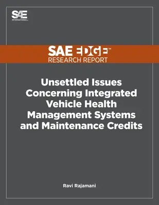 Questions non résolues concernant les systèmes intégrés de gestion de la santé des véhicules et les crédits d'entretien - Unsettled Issues Concerning Integrated Vehicle Health Management Systems and Maintenance Credits