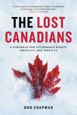 Les Canadiens perdus : Une lutte pour les droits de citoyenneté, l'égalité et l'identité - The Lost Canadians: A Struggle for Citizenship Rights, Equality, and Identity