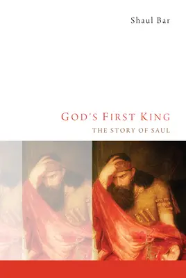 Le premier roi de Dieu : L'histoire de Saul - God's First King: The Story of Saul