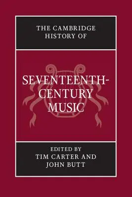 L'histoire de la musique du XVIIe siècle de Cambridge - The Cambridge History of Seventeenth-Century Music