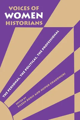 Les voix des femmes historiennes : Le personnel, le politique, le professionnel - Voices of Women Historians: The Personal, the Political, the Professional