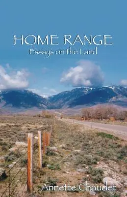 HOME RANGE, Essais sur la terre - HOME RANGE, Essays on the Land