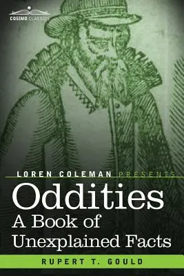 Oddities : Un livre de faits inexpliqués - Oddities: A Book of Unexplained Facts