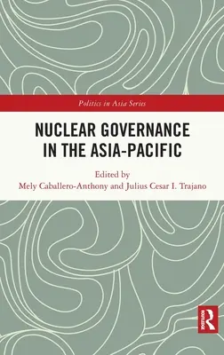 Gouvernance nucléaire en Asie-Pacifique - Nuclear Governance in the Asia-Pacific