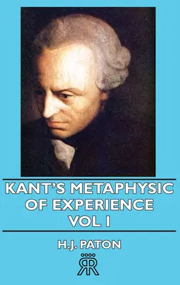 La métaphysique de l'expérience de Kant - Tome I - Kant's Metaphysic of Experience - Vol I