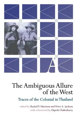 L'attrait ambigu de l'Occident : Traces de la colonisation en Thaïlande - The Ambiguous Allure of the West: Traces of the Colonial in Thailand