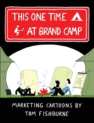 Une fois, au camp de la marque - This One Time, at Brand Camp