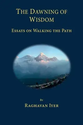 L'aube de la sagesse : Essais sur la marche sur le chemin - The Dawning of Wisdom: Essays on Walking the Path