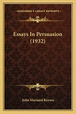 Essais de persuasion (1932) - Essays In Persuasion (1932)