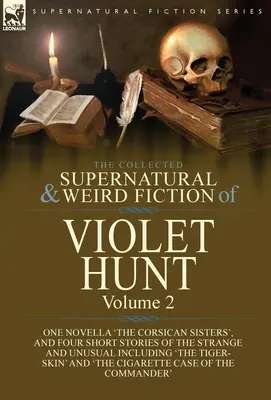 La collection de romans surnaturels et étranges de Violet Hunt : Volume 2 : Une nouvelle 